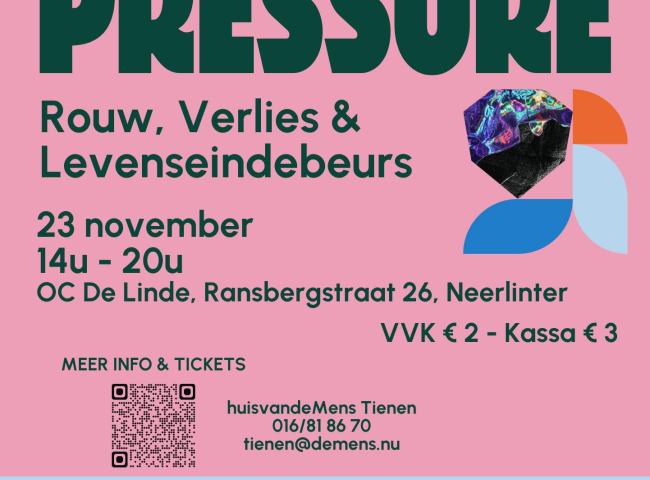 Under Pressure (rouw-, verlies- & levenseindebeurs) © Huis van de Mens